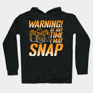 Warning! At Any Time I May Snap . Hoodie